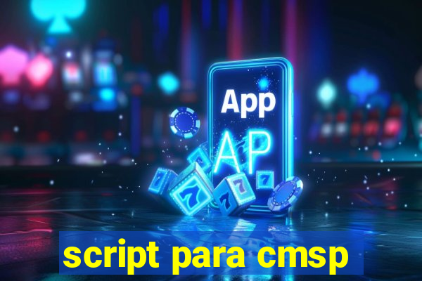 script para cmsp